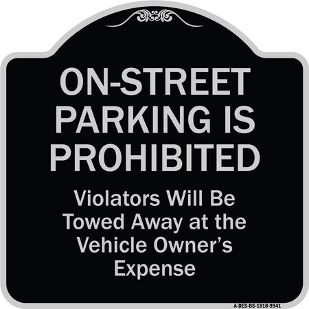 Signmission Designer Series-On-street Parking Prohibited Violators Will Be Towed Ve, 18" x 18", BS-1818-9941 A-DES-BS-1818-9941